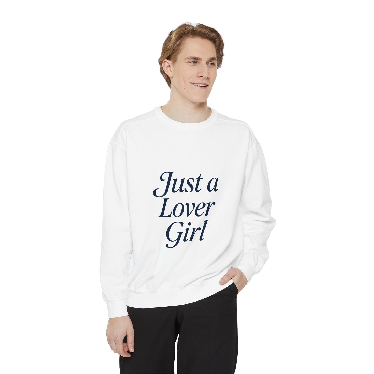 Just a Lover Girl Sweatshirt