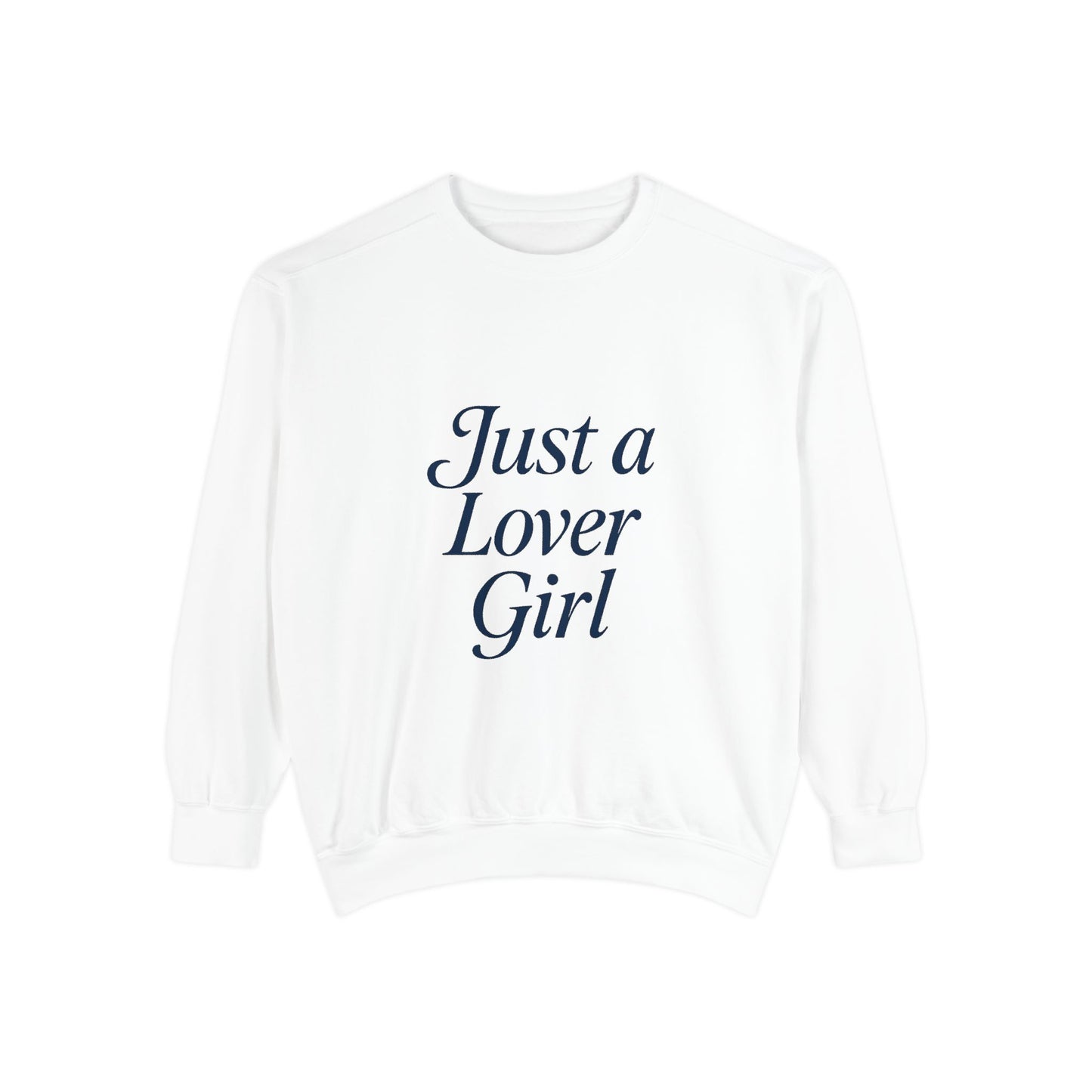 Just a Lover Girl Sweatshirt