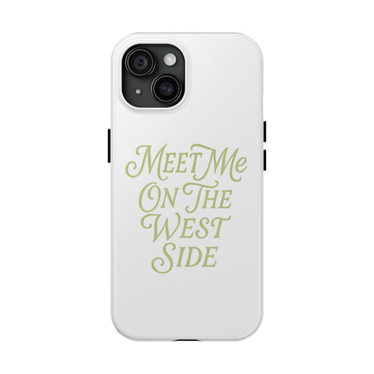 "Meet me on the west side" Phone case